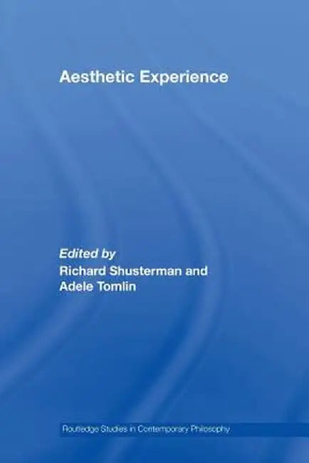 Aesthetic Experience by Richard Shusterman