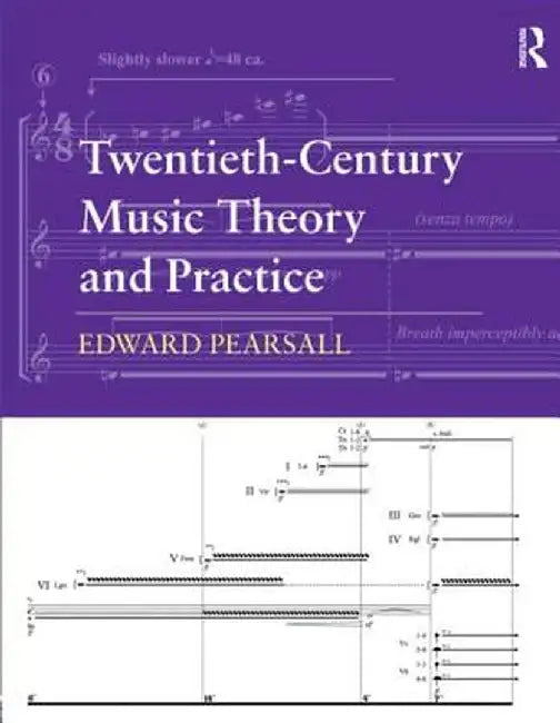 Twentieth-Century Music Theory and Practice by Edward Pearsall
