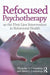 Refocused Psychotherapy as the First Line Intervention in Behavioral Health by Nicholas A Cummings