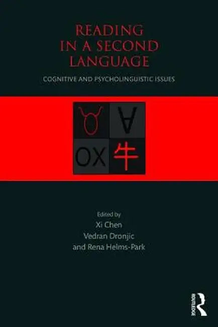 Reading in a Second Language: Cognitive and Psycholinguistic Issues by Xi Chen