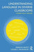 Understanding Language in Diverse Classrooms: A Primer for All Teachers by Marilyn Shatz