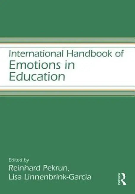 International Handbook of Emotions in Education by Reinhard Pekrun