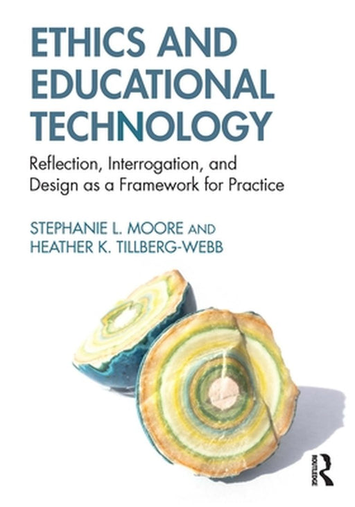 Ethics and Educational Technology by Moore, Stephanie L.