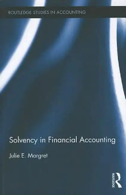 Solvency in Financial Accounting by Julie E. Margret