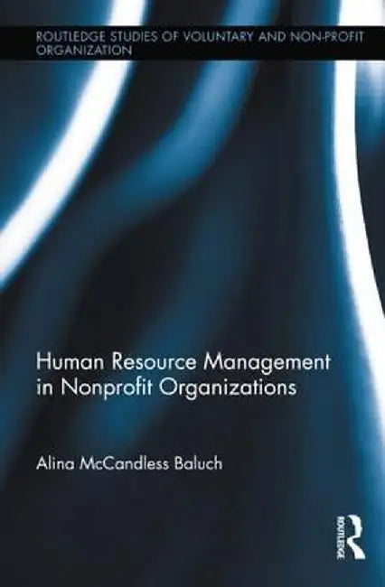 Human Resource Management In Nonprofit Organizations by Alina Mccandless Baluch