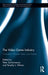 The Video Game Industry: Formation, Present State, and Future by Peter Zackariasson