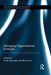 Managing Organizational Ecologies: Space, Management, and Organizations by Keith Alexander