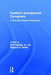 Resilient Grandparent Caregivers: A Strengths-Based Perspective by Bert Hayslip Jr.