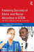 Fostering Success of Ethnic and Racial Minorities in Stem: The Role of Minority Serving Institutions by Robert T. Palmer