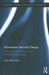 Information Services Design: A Design Science Approach for Sustainable Knowledge by Fons Wijnhoven