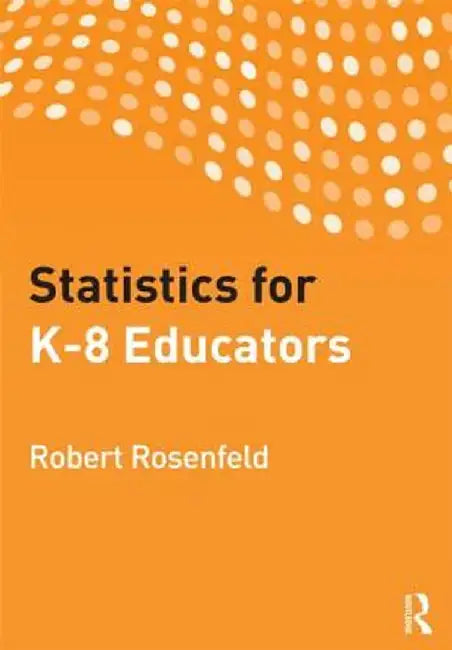 Statistics for K-8 Educators by Robert Rosenfeld