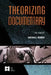 Theorizing Documentary by Renov Michael