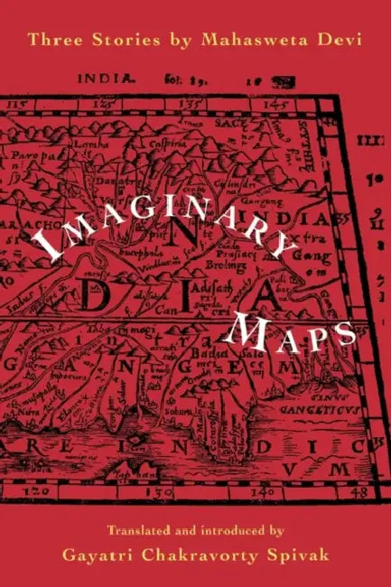 Imaginary Maps by Mahasweta Devi, Gayatri Spivak