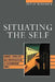 Situating the Self: Gender, Community, and Postmodernism in Contemporary Ethics by Seyla Benhabib