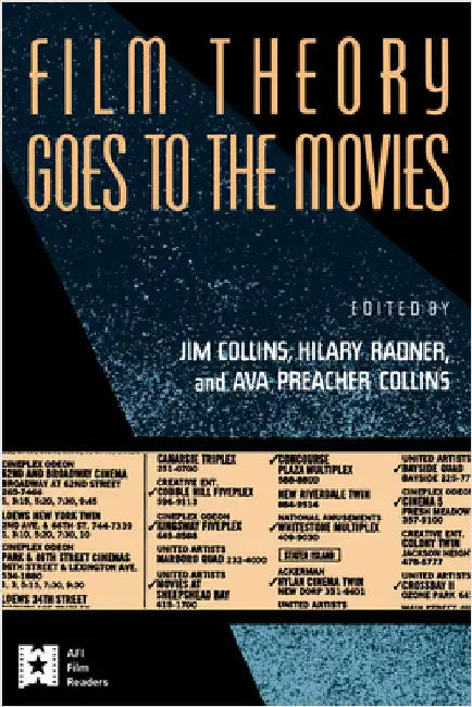 Film Theory Goes to the Movies: Cultural Analysis of Contemporary Film by Jim Collins