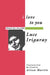 I Love to You: Sketch of a Possible Felicity in History by Luce Irigaray, Alison Martin