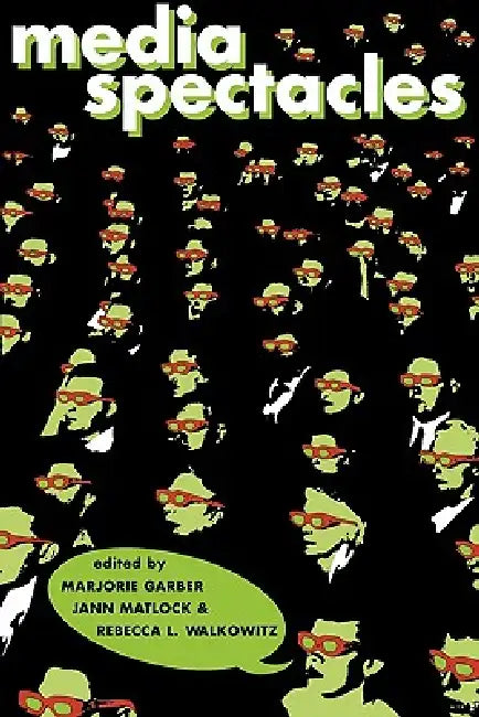Media Spectacles by Marjorie Garber