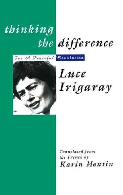 Thinking the Difference by Irigaray Luce