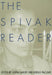 The Spivak Reader: Selected Works of Gayati Chakravorty Spivak by Spivak Gayatri