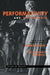Performativity and Performance by Andrew Parker, Eve Kosofsky Sedgwick