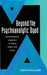 Beyond the Psychoanalytic Dyad: Developmental Semiotics in Freud, Peirce and Lacan by John P. Muller