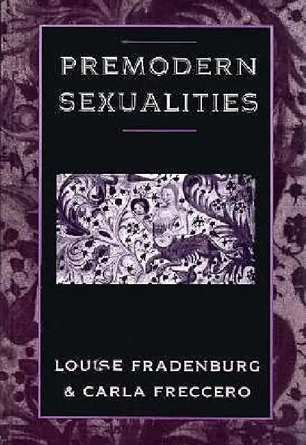 Premodern Sexualities by Louise Fradenburg