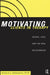 Motivating Clients in Therapy: Values, Love and the Real Relationship by Richard L. Rappaport