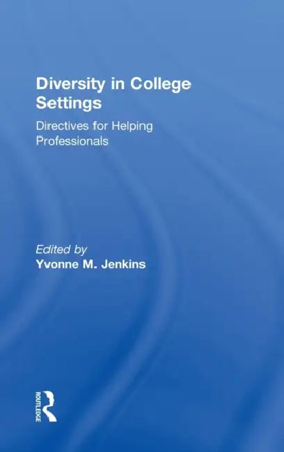 Diversity in College Settings: Directives for Helping Professionals by Yvonne M. Jenkins