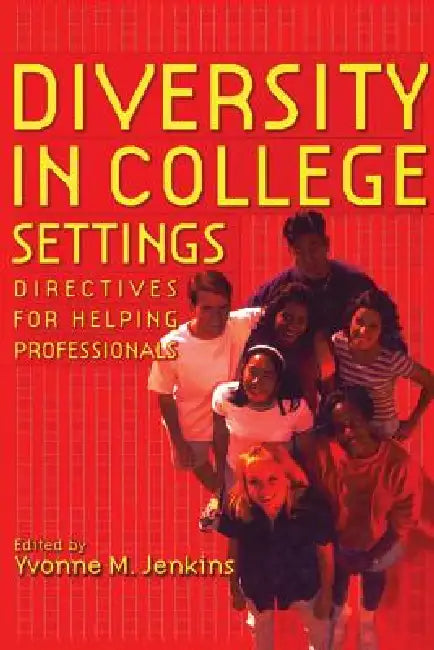 Diversity in College Settings: Directives for Helping Professionals by Yvonne M. Jenkins