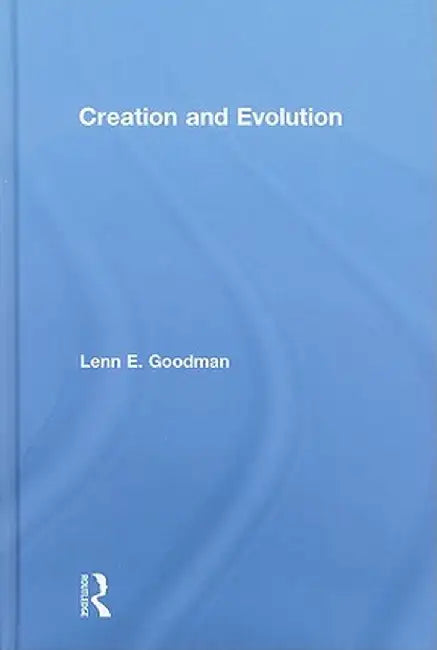 Creation and Evolution by Lenn E. Goodman