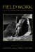 Field Work: Sites in Literary and Cultural Studies by Marjorie Garber, Paul B. Franklin, Rebecca L. Walkowitz