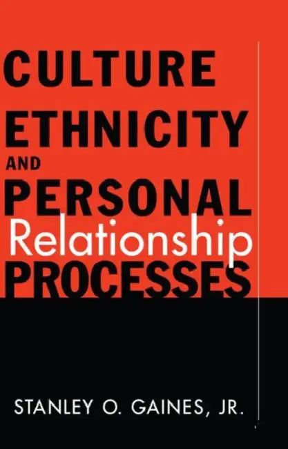 Culture, Ethnicity, and Personal Relationship Processes by Jr. Gaines Stanley O.