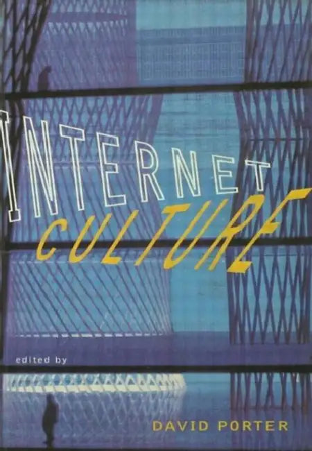 Internet Culture by David Porter