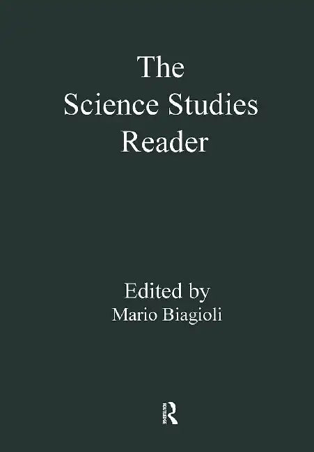 The Science Studies Reader by Biagioli Mario