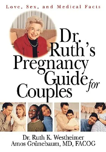 Dr. Ruth's Pregnancy Guide for Couples: Love, Sex and Medical Facts by Ruth K. Westheimer