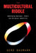 The Multicultural Riddle: Rethinking National, Ethnic and Religious Identities by Gerd Baumann