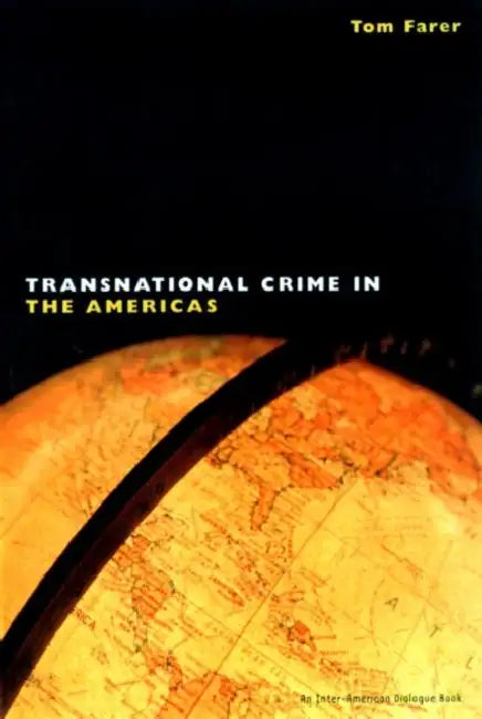 Transnational Crime in the Americas by Farer Tom J.