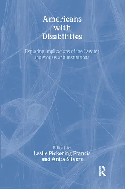 Americans with Disabilities by Leslie Francis, Anita Silvers