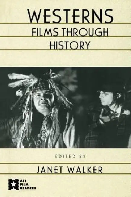 Westerns: Films Through History by Walker Janet