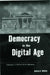 Democracy in the Digital Age: Challenges to Political Life in Cyberspace by Anthony G. Wilhelm