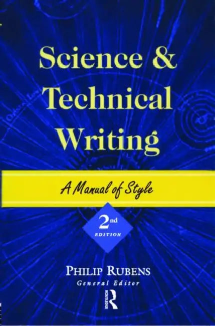 Science and Technical Writing: A Manual of Style by Philip Rubens