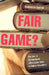 Fair Game?: The Use of Standardized Admissions Tests in Higher Education by Rebecca Zwick