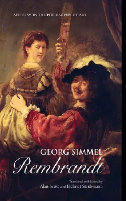 Georg Simmel: Rembrandt: An Essay in the Philosophy of Art by Alan Scott