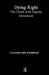 Dying Right: The Death with Dignity Movement by Daniel Hillyard