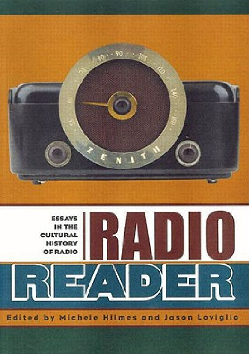 Radio Reader: Essays in the Cultural History of Radio by Michele Hilmes