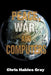 Peace, War, and Computers by Chris Hables Gray