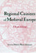 Regional Cuisines in Medieval Europe: A Book of Essays by Melitta Weiss Adamson