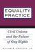 Equality Practice: Civil Unions and the Future of Gay Rights by William N. Eskridge Jr