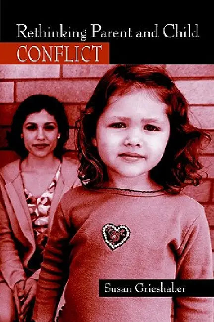 Rethinking Parent and Child Conflict by Susan Grieshaber