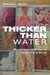 Thicker Than Water: The Origins of Blood as Symbol and Ritual by Meyer Melissa